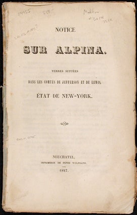Item #3014 Notice Sur Alpina. Terres Situées dans les Comtes de Jefferson et de Lewis, Etat de...