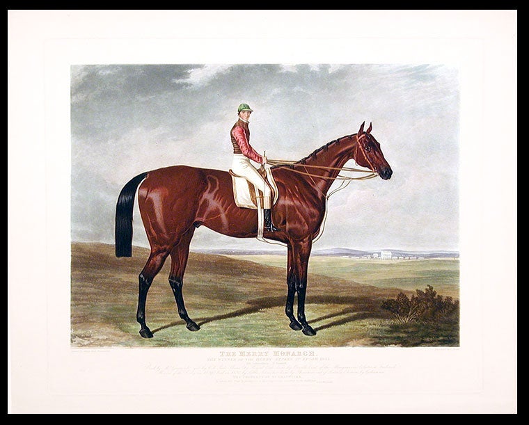 Item #5195 The Merry Monarch. The Winner of the Derby Stakes at Epsom 1845. 138 Subscribers - 31 Started. Bred by Mr. Gratwicke got by Col: Peel's Slane (by Royal Oak, dam by Orville) out of the Margravine (Sister to Frederick; Winner of the Derby in 1829) bred in 1830, by Little John, her dam by Phantom out of Sister to Elector by Gohanna. The Property of Mr. Gratwicker. To whom this Print by permission is most respectfully dedicated by the Publishers. After Harry HALL.