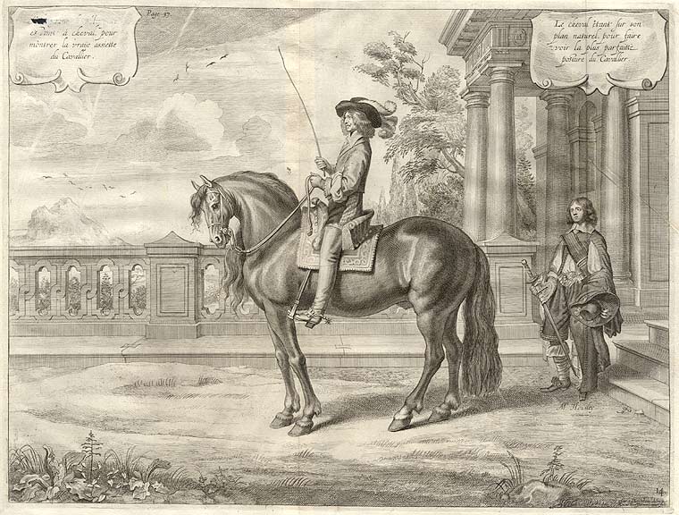 Item #10317 Le cheval étant sur son plan naturel, pour faire voir la plus parfaitte posture du Cavallier. William Cavendish NEWCASTLE, Duke of, Gaspard de SAUNIER.