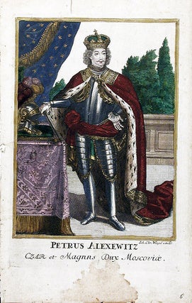 Item #15094 [Peter the Great] Petrus Alexewitz Czar et Magnus Dux Moscoviæ. Johann Christian WEIGEL