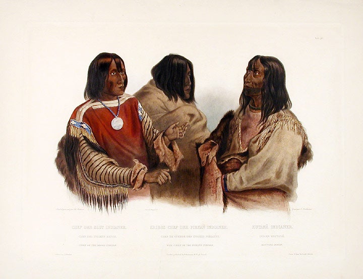 Item #17093 Chief of the Blood Indians. War-Chief of the Piekann Indains. Koutani Indian. Karl BODMER.