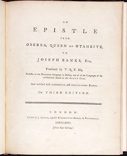 Item #17335 An Epistle from Oberea, Queen of Otaheite, to Joseph Banks, Esq. translated by T.Q.Z. Esq. professor of the Otaheite language in Dublin, and all the languages of the undiscovered islands in the South Sea; an enriched with historical and explanatory notes. John SCOTT-WARING.