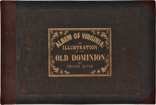 Album of Virginia; or, illustration of the Old Dominion