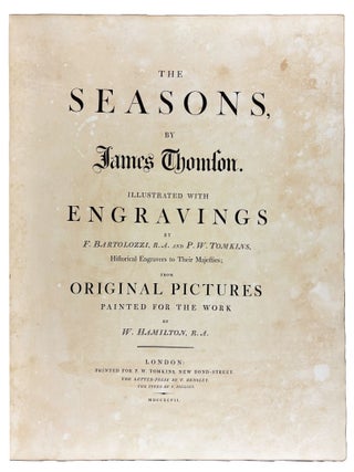 The Seasons, by... Thomson. Illustrated with engravings by ... Bartolozzi... and ... Tomkins ... from original pictures painted for the work by W. Hamilton