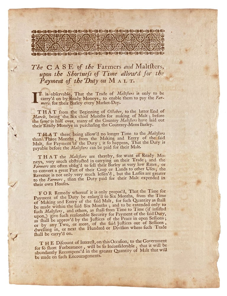 Item #21153 The Case of the Farmers and Maltsters, upon the Shortness of Time Allow'd for the Payment of the Duty on Malt [caption title]. MALT.