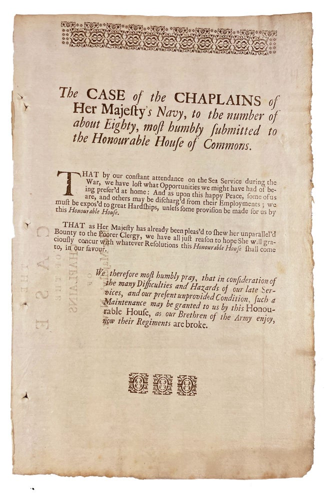 Item #21167 The Case of the Chaplains of Her Majesty's Navy, to the Number of about Eighty, Most Humbly Submitted to the Honourable House of Commons [caption title]. NAVAL CHAPLAINCY.
