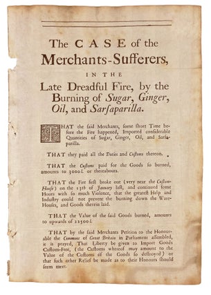 Item #21193 The Case of the Merchants-Sufferers, in the Late Dreadful Fire, by the Burning of...