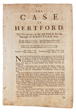 Item #21198 The Case of Hertford. The Numbers at the Last Poll for the Borough of Hertford...