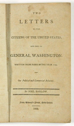 Item #23316 Two Letters to the Citizens of the United States, and One to General Washington...