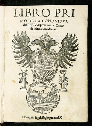 Item #23570 Libro Primo de la Conqvista del Perv & Prouincia del Cuzco de le Indie Occidentali....