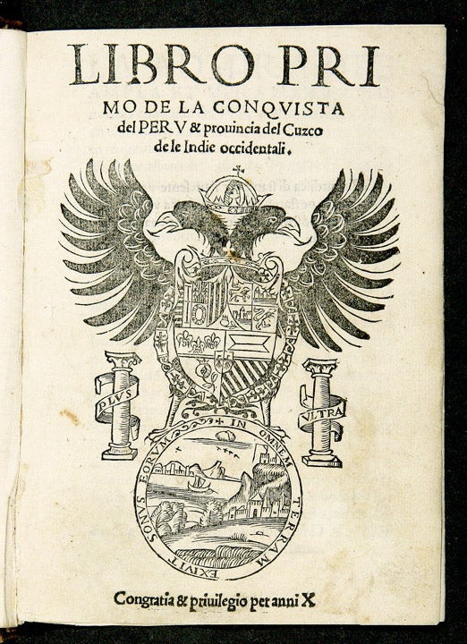 Item #23570 Libro Primo de la Conqvista del Perv & Prouincia del Cuzco de le Indie Occidentali. Francisco de XEREZ.