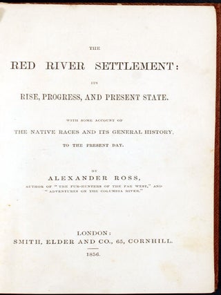 Item #23993 The Red River Settlement; its Rise, Progress, and Present State. With some account of...