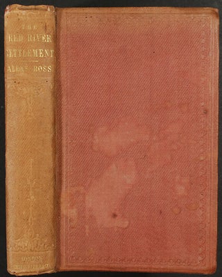The Red River Settlement; its Rise, Progress, and Present State. With some account of the native races and its general history, to the present day.