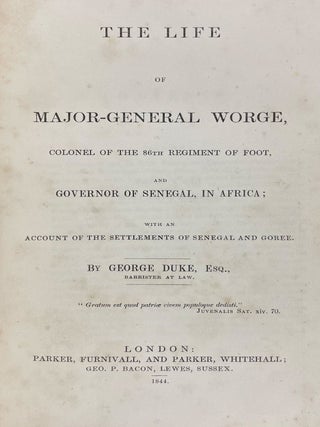The Life of Major-General Worge, Colonel of the 86th Regiment of Foot, and Governor of Senegal in Africa; with an account of the settlements of Senegal and Goree