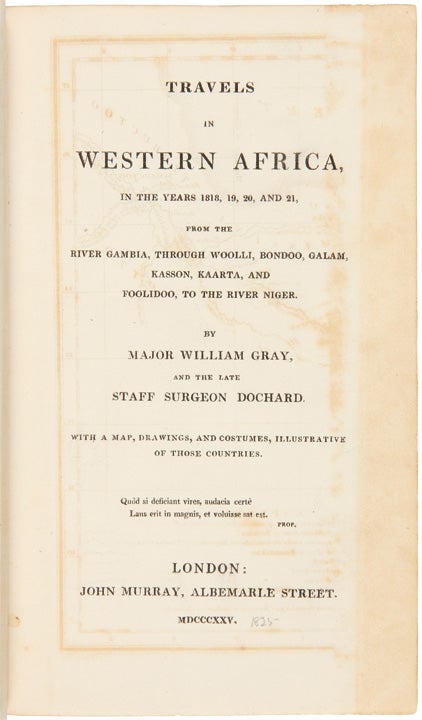 Item #24244 Travels in Western Africa, in the years 1818, 19, 20, and 21, from the River Gambia, through Woolli, Bondoo, Galam, Kasson, Kaarta, and Foolidoo, to the River Niger. Major William and DOCHARD GRAY.