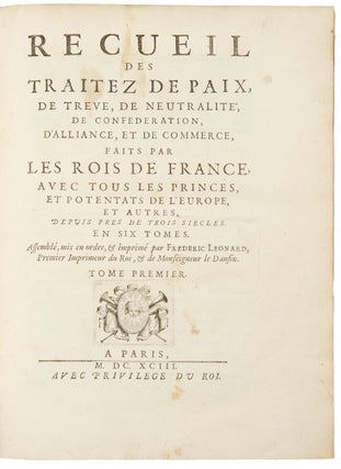 Item #25214 Recueil des Traitez de Paix, de Treve, de Neutralité, de Confederation, d'Alliance,...