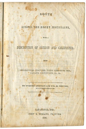 Item #25235 Route Across the Rocky Mountains, with a description of Oregon and California: their...