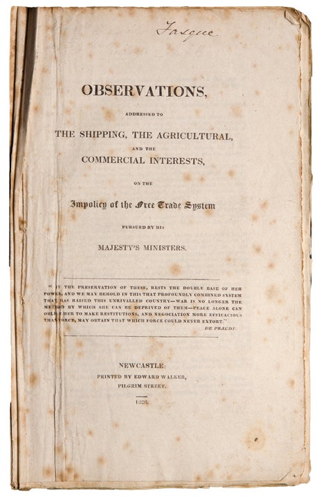 Item #27377 Observations addressed to the shipping, the agricultural, and the commercial interest, on the Impolicy of the Free Trade System pursued by His Majesty's Ministers. William RICHMOND.