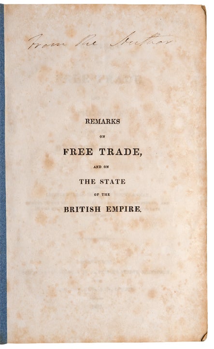 Item #27381 Remarks on Free Trade, and on the State of the British Empire. Alexander DIROM.