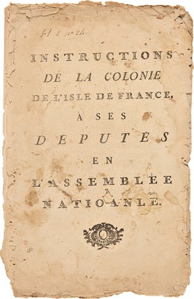Item #28433 Instructions de la Colonie de l'Isle de France, a ses députés en l'assemblée...