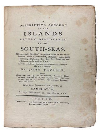 Item #28627 A Descriptive Account of the Islands Lately Discovered in the South-Seas...from the...