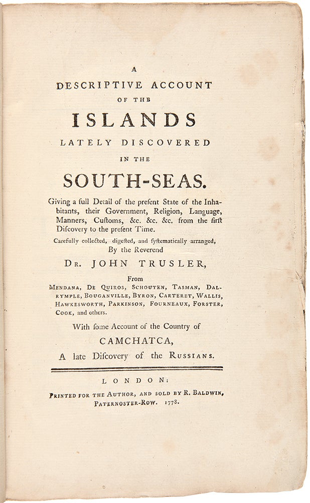 Item #28627 A Descriptive Account of the Islands Lately Discovered in the South-Seas. John TRUSLER.