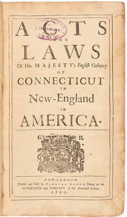 Item #28947 Acts and Laws of His Majesty's English Colony of Connecticut in New-England in...