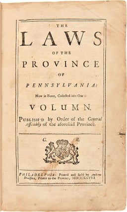 Item #28957 The Laws of the Province of Pennsylvania: Now in Force, Collected into one Volumn...