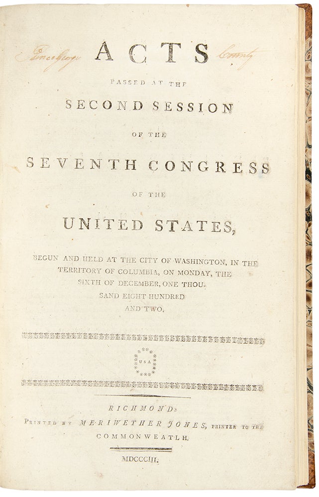 Item #28987 Acts Passed at the Second Session of the Seventh Congress of the United States, begun and held at the City of Washington, in the Territory of Columbia, on Monday, the sixth of December, one thousand eight hundred and two. UNITED STATES.