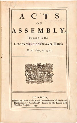 Acts of Assembly, Passed in the Charibbee Leeward Islands. from 1690, to 1730