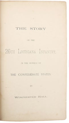 Item #29162 The Story of the 26th Louisiana Infantry, in the Service of the Confederate States....