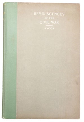 Item #29246 Reminiscences of the Civil War. Emma Cassandra Riely MACON, Reuben Conway MACON