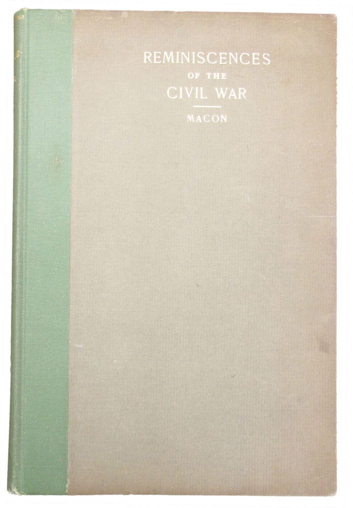 Item #29246 Reminiscences of the Civil War. Emma Cassandra Riely MACON, Reuben Conway MACON.