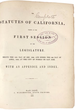 Item #29407 The Statutes of California, Passed at the First Session of the Legislature....