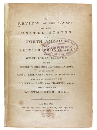 Item #29639 A Review of the Laws of the United States of North America, the British Provinces,...