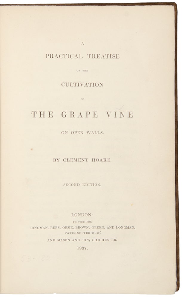 Item #29723 A Practical Treatise on the Cultivation of the Grape Vine on Open Walls ... Second edition. Clement HOARE.