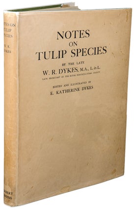 Item #29863 Notes on Tulip Species. William R. DYKES, E. Katherine DYKES, d. 1933