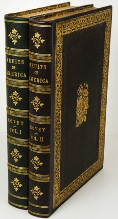 The Fruits of America, containing richly colored figures and full descriptions of all the choicest varieties cultivated in The United States