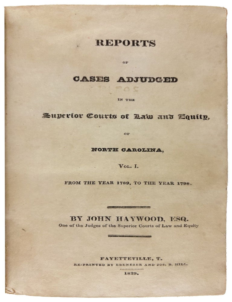 Item #30453 Reports of Cases Adjudged in the Superior Courts of Law and Equity of North Carolina Vol. i[-ii]. From the Year 1789, to the Year 1798. John HAYWOOD.
