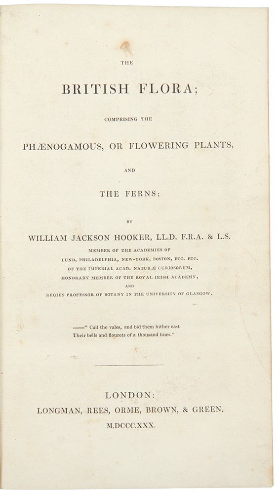 Item #30927 The British Flora; comprising the Phaenogamous or Flowering Plants and the Ferns ... [Bound with:] Characters of Genera, Extracted from the British Flora. Sir Joseph Dalton HOOKER.