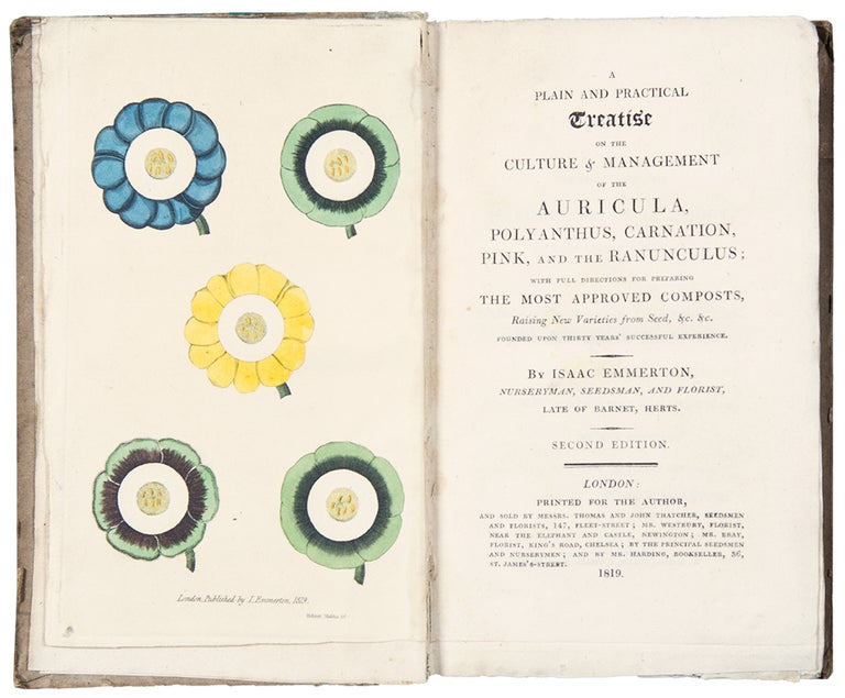Item #30932 A Plain and Practical Treatise on the Culture & Management of the Auricula, Polyanthus, Carnation, Pink, and the Ranunculous ... Second edition. Isaac EMMERTON.