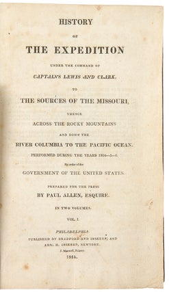 History of the Expedition Under the Command of Captains Lewis and Clark, to the Sources of the Missouri, Thence Across the Rocky Mountains and Down the River Columbia to the Pacific Ocean. Performed During the Years 1804-5-6