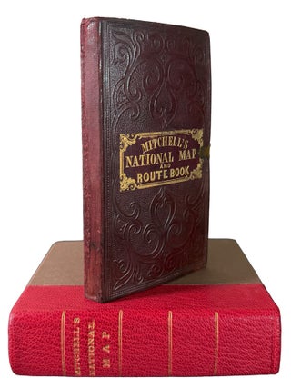 A Route-Book, Adapted to Mitchell's National Map of the American Republic; Comprising Tables of the Principal Rail-Road, Steam-Boat and Stage Routes, Throughout the United States