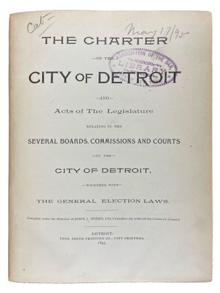 Item #31416 The Charter of the City of Detroit and Acts of the Legislature relating to the...