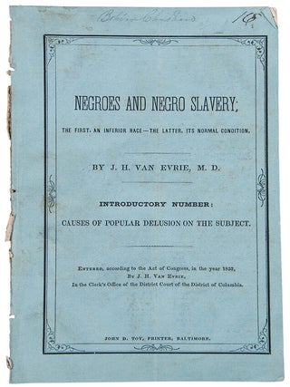 Item #31628 Negroes and Negro Slavery, the first an inferior race -- the latter, its normal...
