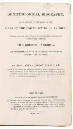 Ornithological Biography, or an account of the habits of the birds of the United States of America; accompanied by descriptions of the objects represented in the work entitled The Birds of America, and interspersed with delineations of American scenery and manners