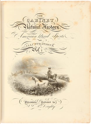 Item #33098 The Cabinet of Natural History, and American Rural Sports with Illustrations. JOHN...