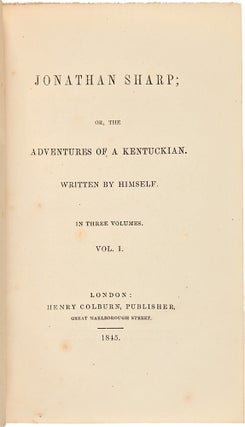 Jonathan Sharp; or, The Adventures of a Kentuckian. Written by Himself
