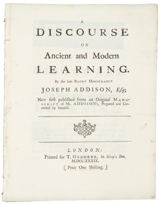 Item #33978 A discourse on ancient and modern learning. By the late Right Honourable Joseph...