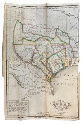 The History of Texas; or, The Emigrant's, Farmer's, and Politician's Guide to the Character, Climate, Soil and Productions of that Country....